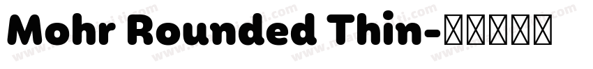Mohr Rounded Thin字体转换